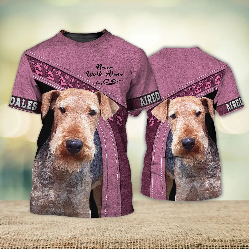 3D Dog T Shirts, Airedales Lover Never Walk Alone All Over Print T-Shirt, Gift For Pet Loves